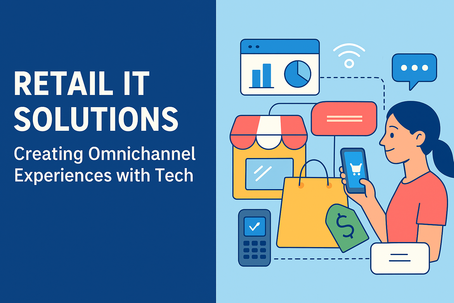Retail IT Solutions: Creating Omnichannel Experiences with Tech
