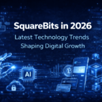 SquareBits in 2026: Latest Technology Trends Shaping Digital Growth